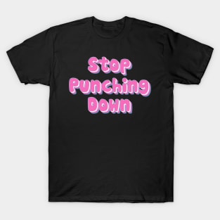 Stop Punching Down T-Shirt